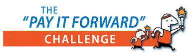 Pay It Forward Challenge Pay It Forward Challenge